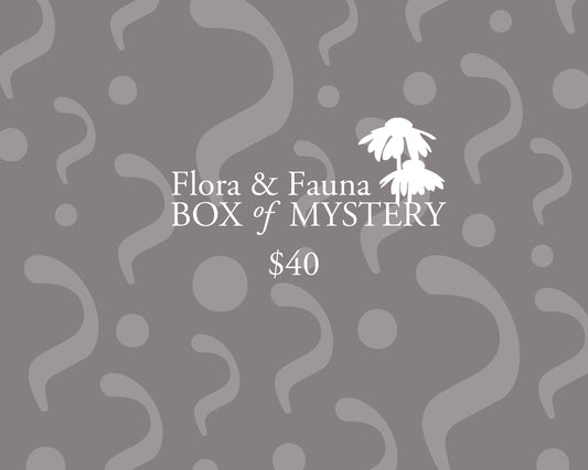 Flora & Fauna Box of Mystery  - $40