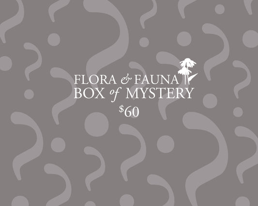 Flora & Fauna Box of Mystery  - $60